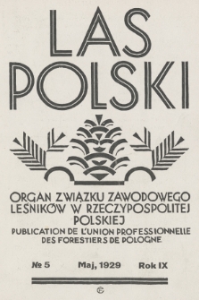 Las Polski : organ Związku Zawodowego Leśników w Rzeczypospolitej Polskiej. R. 9, 1929, nr 5
