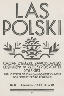 Las Polski : organ Związku Zawodowego Leśników w Rzeczypospolitej Polskiej. R. 9, 1929, nr 6
