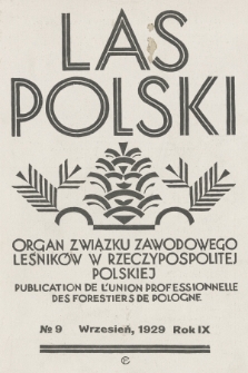 Las Polski : organ Związku Zawodowego Leśników w Rzeczypospolitej Polskiej. R. 9, 1929, nr 9