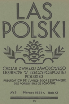 Las Polski : organ Związku Zawodowego Leśników w Rzplitej Polskiej. R. 11, 1931, nr 3