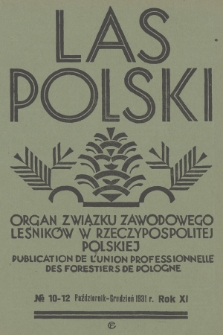Las Polski : organ Związku Zawodowego Leśników w Rzplitej Polskiej. R. 11, 1931, nr 10/12