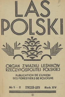 Las Polski : organ Związku Leśników w Rzplitej Polskiej. R. 15, 1935, nr 1/2