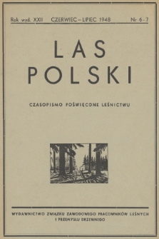 Las Polski : miesięcznik fachowy Związku Zawodowego Pracowników Leśnych i Przemysłu Drzewnego. R. 22, 1948, nr 6