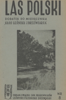Las Polski : czasopismo poświęcone zagadnieniom leśnictwa i drzewnictwa. R. 23, 1949, nr 8