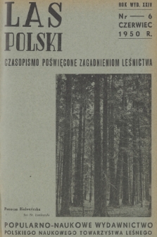 Las Polski : czasopismo poświęcone zagadnieniom leśnictwa. R. 24, 1950, nr 6