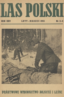 Las Polski : miesięcznik Polskiego Naukowego Towarzystwa Leśnego. R. 25, 1951, nr 2