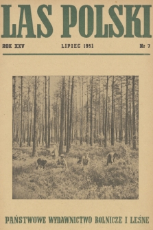 Las Polski : miesięcznik Polskiego Naukowego Towarzystwa Leśnego. R. 25, 1951, nr 7
