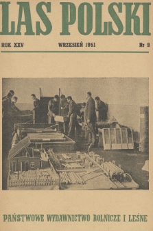 Las Polski : miesięcznik Polskiego Naukowego Towarzystwa Leśnego. R. 25, 1951, nr 9