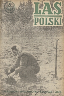 Las Polski : miesięcznik Centralnego Zarządu Lasów Państwowych i Stowarzyszenia Inżynierów i Techn. Leśnictwa i Drzewnictwa. R. 26, 1952, nr 3