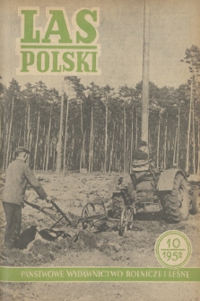 Las Polski : miesięcznik Centralnego Zarządu Lasów Państwowych i Stowarzyszenia Inżynierów i Techn. Leśnictwa i Drzewnictwa. R. 26, 1952, nr 10