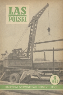 Las Polski : miesięcznik Centralnego Zarządu Lasów Państwowych oraz Stow. Inżynierów i Techników Leśnictwa i Drzewnictwa. R. 27, 1953, nr 12