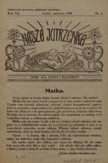 Nasza Jutrzenka : pismo dla dzieci i młodzieży. R.7, 1930, Nr 6