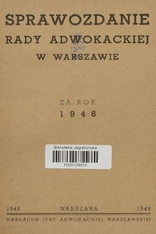 Sprawozdanie Rady Adwokackiej w Warszawie : za rok 1946