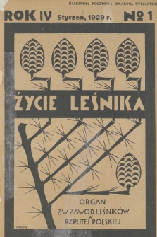 Życie Leśnika : organ Związku Zawodowego Leśników w Rzplitej Polskiej. R.4, 1929, No 1