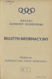 Biuletyn Informacyjny : przegląd zagranicznej prasy sportowej. 1955, nr 5