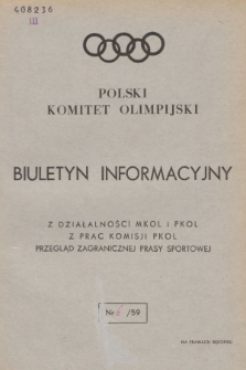 Biuletyn Informacyjny : z działalności MKOL i PKOL : z prac Komisji PKOL : przegląd zagranicznej prasy sportowej. 1959, nr 6