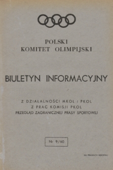 Biuletyn Informacyjny : z działalności MKOL i PKOL : z prac Komisji PKOL : przegląd zagranicznej prasy sportowej. 1960, nr 9