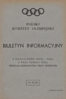 Biuletyn Informacyjny : z działalności MKOL i PKOL : z prac Komisji PKOL : przegląd zagranicznej prasy sportowej. 1960, nr 10