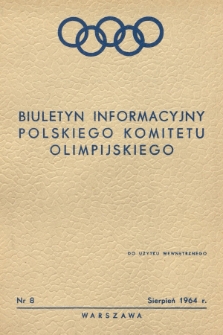 Biuletyn Informacyjny Polskiego Komitetu Olimpijskiego. 1964, nr 8