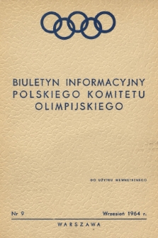 Biuletyn Informacyjny Polskiego Komitetu Olimpijskiego. 1964, nr 9