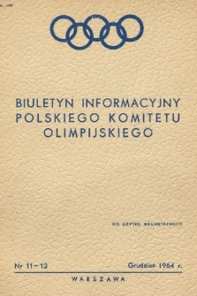 Biuletyn Informacyjny Polskiego Komitetu Olimpijskiego. 1964, nr 11