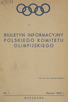 Biuletyn Informacyjny Polskiego Komitetu Olimpijskiego. 1965, nr 1