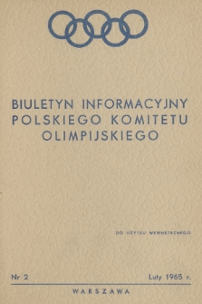 Biuletyn Informacyjny Polskiego Komitetu Olimpijskiego. 1965, nr 2