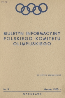 Biuletyn Informacyjny Polskiego Komitetu Olimpijskiego. 1965, nr 3