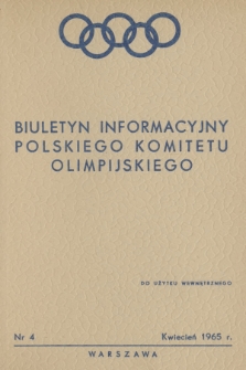 Biuletyn Informacyjny Polskiego Komitetu Olimpijskiego. 1965, nr 4