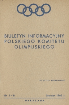 Biuletyn Informacyjny Polskiego Komitetu Olimpijskiego. 1965, nr 7