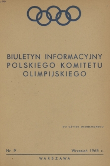 Biuletyn Informacyjny Polskiego Komitetu Olimpijskiego. 1965, nr 9