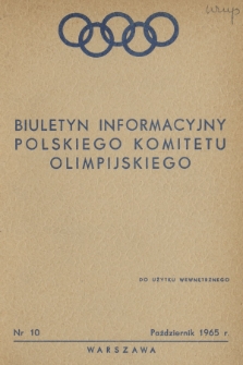 Biuletyn Informacyjny Polskiego Komitetu Olimpijskiego. 1965, nr 10