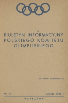 Biuletyn Informacyjny Polskiego Komitetu Olimpijskiego. 1965, nr 11