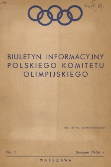 Biuletyn Informacyjny Polskiego Komitetu Olimpijskiego. 1966, nr 1