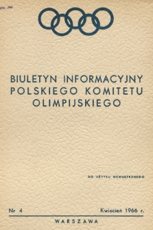 Biuletyn Informacyjny Polskiego Komitetu Olimpijskiego. 1966, nr 4