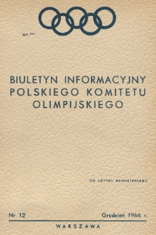 Biuletyn Informacyjny Polskiego Komitetu Olimpijskiego. 1966, nr 12