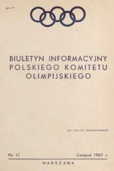 Biuletyn Informacyjny Polskiego Komitetu Olimpijskiego. 1967, nr 11