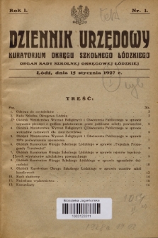 Dziennik Urzędowy Kuratorjum Okręgu Szkolnego Łódzkiego : organ Rady Szkolnej Okręgowej Łódzkiej. R.1, 1927, Nr 1