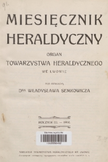 Miesięcznik Heraldyczny : organ Towarzystwa Heraldycznego we Lwowie. R. 3, 1910, Treść Miesięcznika Heraldycznego za Rok 1910