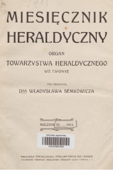 Miesięcznik Heraldyczny : organ Towarzystwa Heraldycznego we Lwowie. R. 4, 1911, Treść Miesięcznika Heraldycznego za Rok 1911