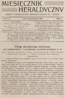 Miesięcznik Heraldyczny : organ Towarzystwa Heraldycznego we Lwowie. R. 5, 1912, nr 5-6