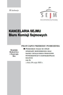 Pełny Zapis Przebiegu Posiedzenia Podkomisji Stałej do Spraw Sprzedaży Bezpośredniej oraz Handlu Detalicznego Produktów Wytworzonych w Gospodarstwach Rolnych. Kad. 9, 2023, nr 5