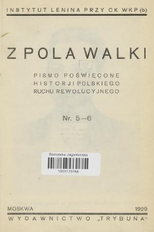 Z Pola Walki : pismo poświęcone historji polskiego ruchu rewolucyjnego. 1929, nr 5-6