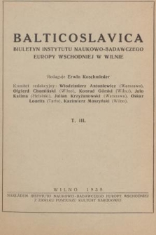 Balticoslavica : biuletyn Instytutu Naukowo-Badawczego Europy Wschodniej w Wilnie = bulletin de l'Institut Scientifique de l'Europe Orientale a Vilno = Bulletin des Wissenschaftlichen Osteuropa-Instituts zu Wilna. 1938, T. 3