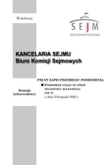 Pełny Zapis Przebiegu Posiedzenia Podkomisji Stałej do Spraw Transportu Kolejowego. Kad. 9, 2022, nr 4