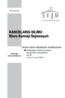 Pełny Zapis Przebiegu Posiedzenia Podkomisji Stałej do Spraw Transportu Kolejowego. Kad. 9, 2023, nr 6