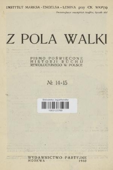 Z Pola Walki : pismo poświęcone historji polskiego ruchu rewolucyjnego w Polsce. 1933, nr 14-15