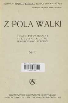 Z Pola Walki : pismo poświęcone historji polskiego ruchu rewolucyjnego w Polsce. 1934, nr 16