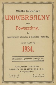 Wielki Kalendarz Uniwersalny czyli Powszechny dla Wszystkich Stanów Polskiego Narodu na Rok Zwyczajny 1934