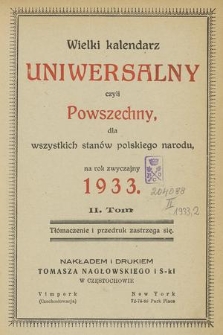 Wielki Kalendarz Uniwersalny czyli Powszechny dla Wszystkich Stanów Polskiego Narodu na Rok Zwyczajny 1933. Tom II